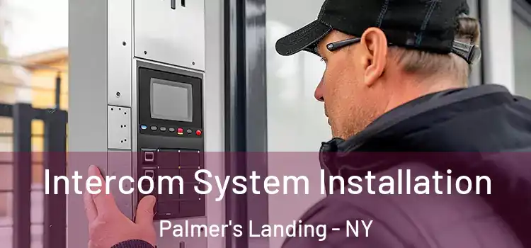  Intercom System Installation Palmer's Landing - NY
