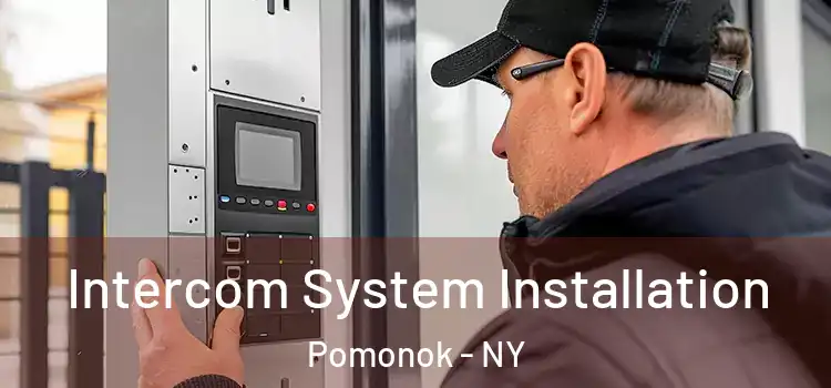  Intercom System Installation Pomonok - NY