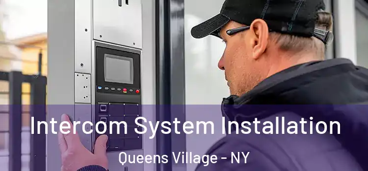 Intercom System Installation Queens Village - NY
