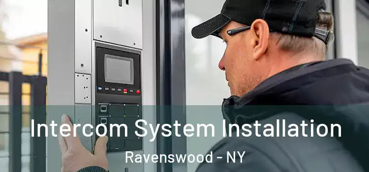  Intercom System Installation Ravenswood - NY
