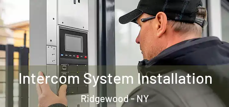 Intercom System Installation Ridgewood - NY