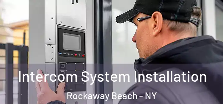  Intercom System Installation Rockaway Beach - NY