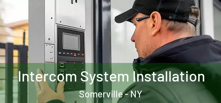 Intercom System Installation Somerville - NY