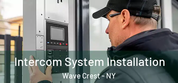 Intercom System Installation Wave Crest - NY
