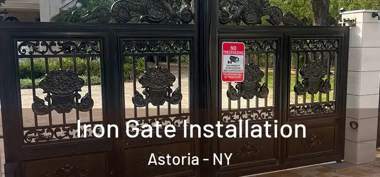 Iron Gate Installation Astoria - NY