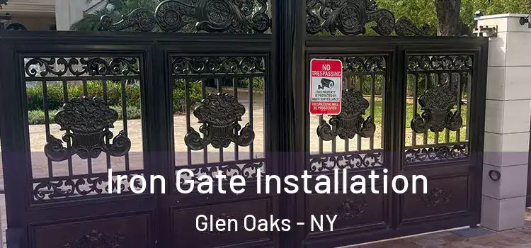  Iron Gate Installation Glen Oaks - NY