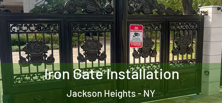 Iron Gate Installation Jackson Heights - NY