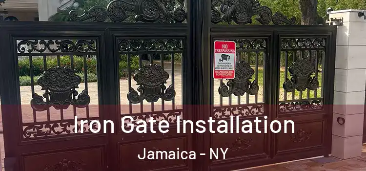 Iron Gate Installation Jamaica - NY