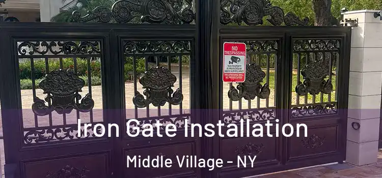Iron Gate Installation Middle Village - NY