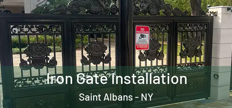 Iron Gate Installation Saint Albans - NY