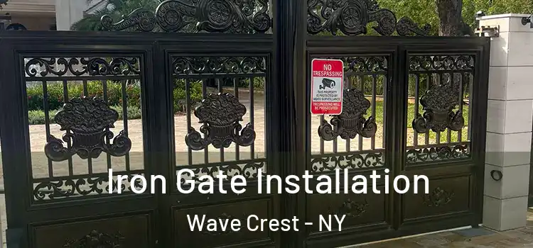  Iron Gate Installation Wave Crest - NY
