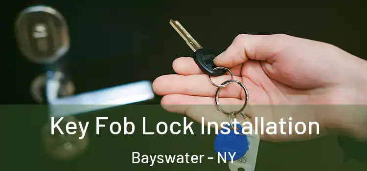 Key Fob Lock Installation Bayswater - NY