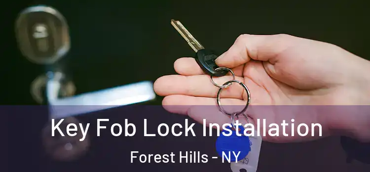 Key Fob Lock Installation Forest Hills - NY