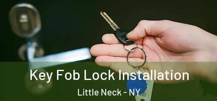 Key Fob Lock Installation Little Neck - NY