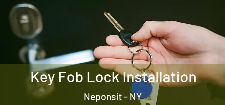 Key Fob Lock Installation Neponsit - NY