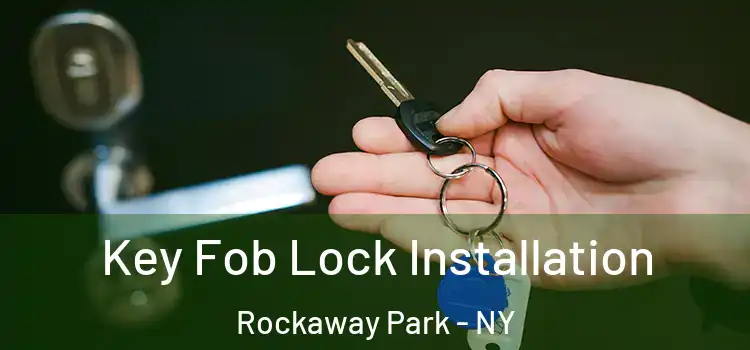 Key Fob Lock Installation Rockaway Park - NY