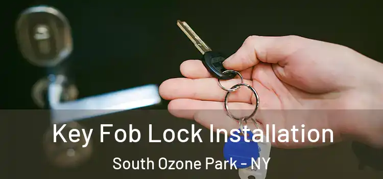 Key Fob Lock Installation South Ozone Park - NY