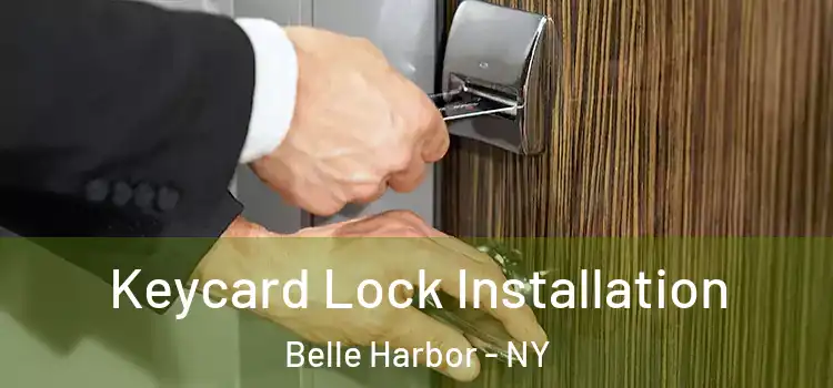 Keycard Lock Installation Belle Harbor - NY