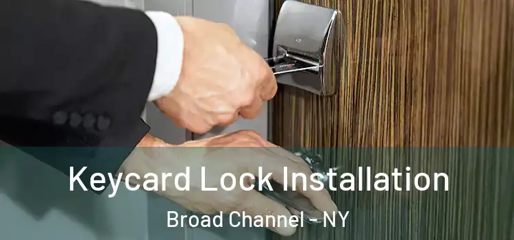 Keycard Lock Installation Broad Channel - NY