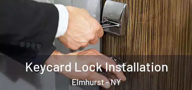 Keycard Lock Installation Elmhurst - NY