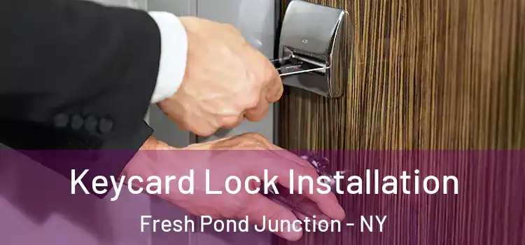 Keycard Lock Installation Fresh Pond Junction - NY
