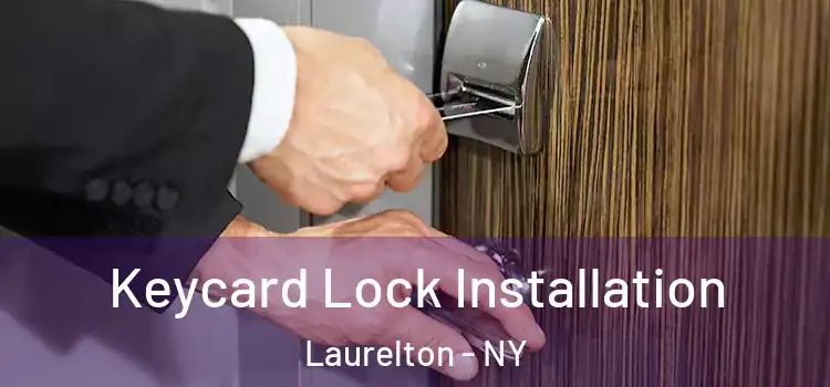  Keycard Lock Installation Laurelton - NY