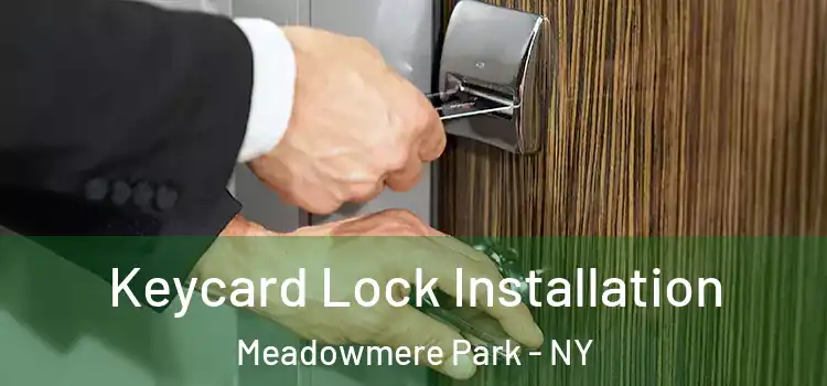 Keycard Lock Installation Meadowmere Park - NY