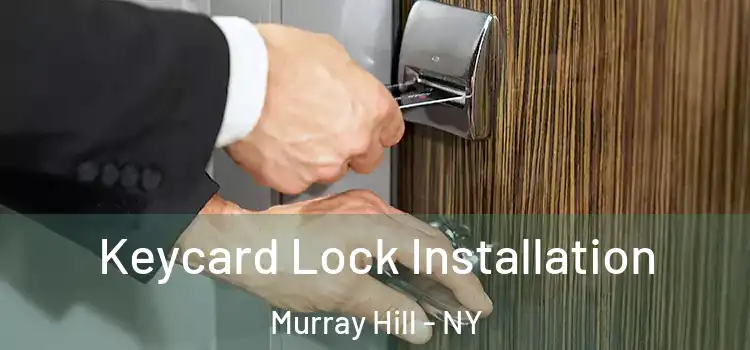 Keycard Lock Installation Murray Hill - NY