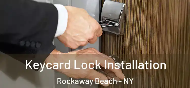 Keycard Lock Installation Rockaway Beach - NY