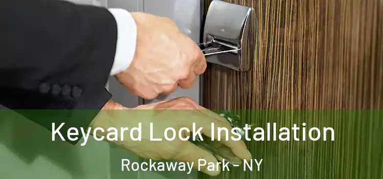  Keycard Lock Installation Rockaway Park - NY