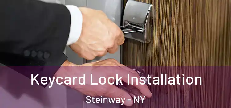  Keycard Lock Installation Steinway - NY