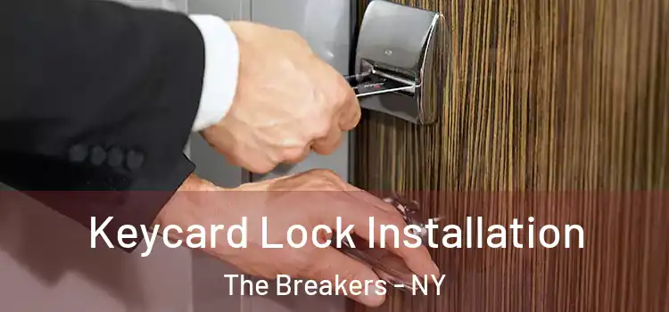 Keycard Lock Installation The Breakers - NY