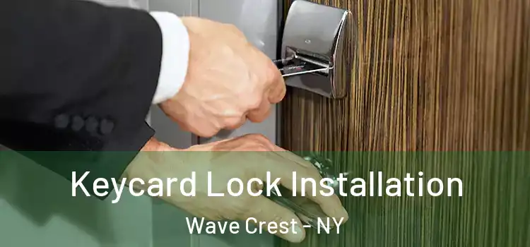  Keycard Lock Installation Wave Crest - NY