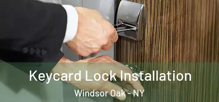  Keycard Lock Installation Windsor Oak - NY