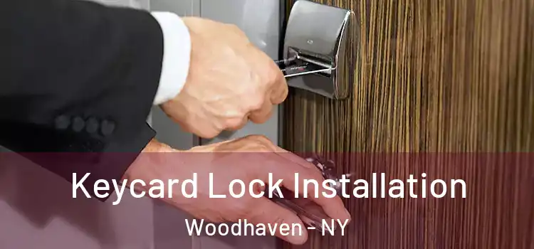 Keycard Lock Installation Woodhaven - NY