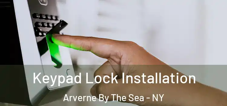 Keypad Lock Installation Arverne By The Sea - NY