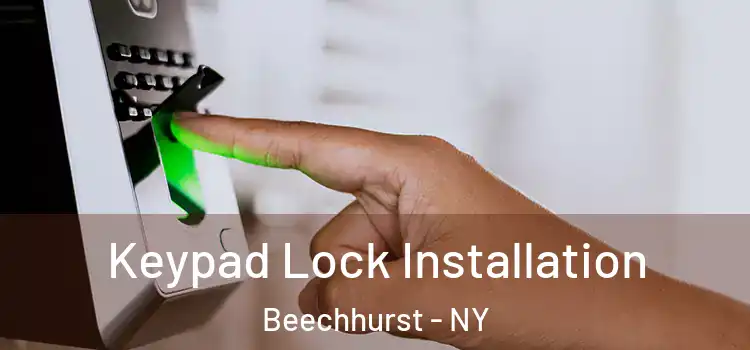  Keypad Lock Installation Beechhurst - NY