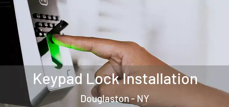 Keypad Lock Installation Douglaston - NY