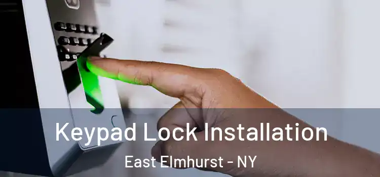 Keypad Lock Installation East Elmhurst - NY