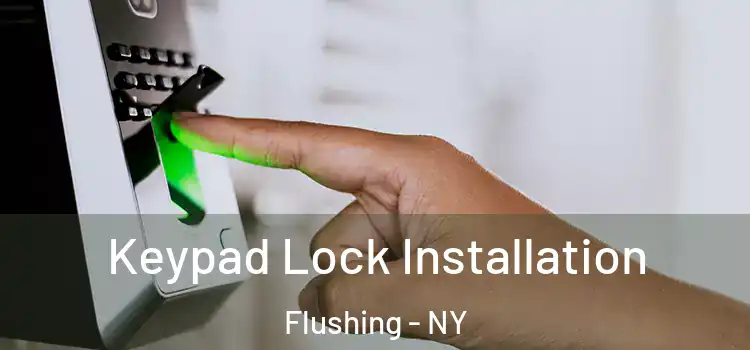 Keypad Lock Installation Flushing - NY