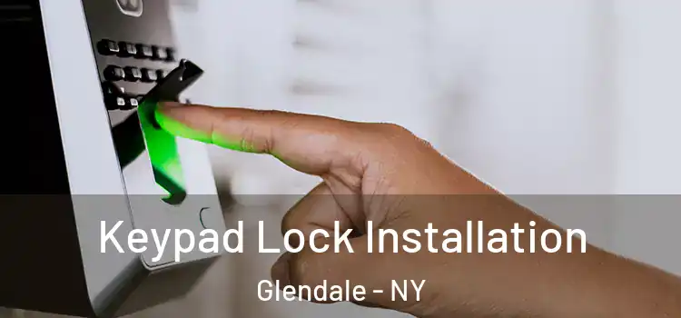  Keypad Lock Installation Glendale - NY