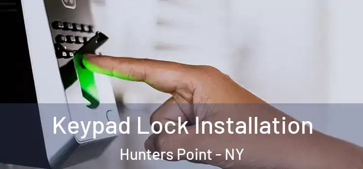 Keypad Lock Installation Hunters Point - NY