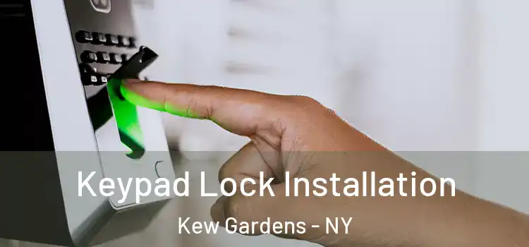 Keypad Lock Installation Kew Gardens - NY