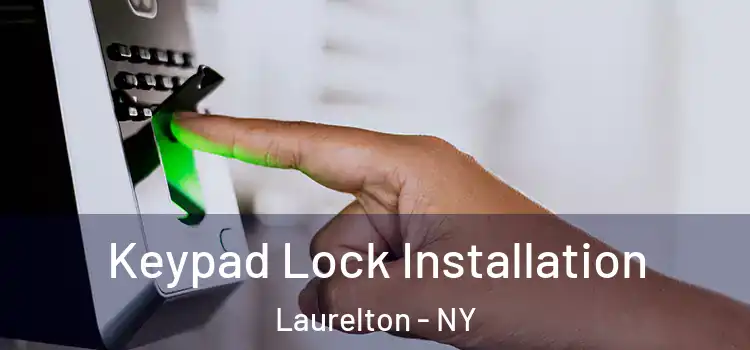 Keypad Lock Installation Laurelton - NY