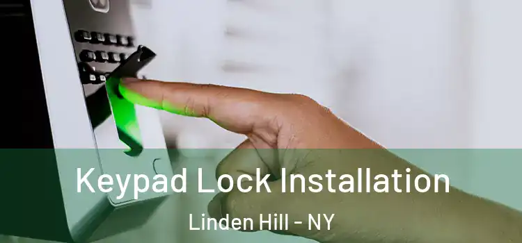 Keypad Lock Installation Linden Hill - NY