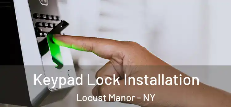 Keypad Lock Installation Locust Manor - NY