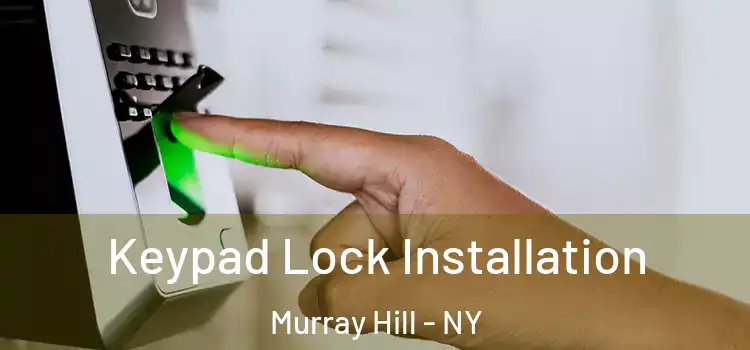  Keypad Lock Installation Murray Hill - NY