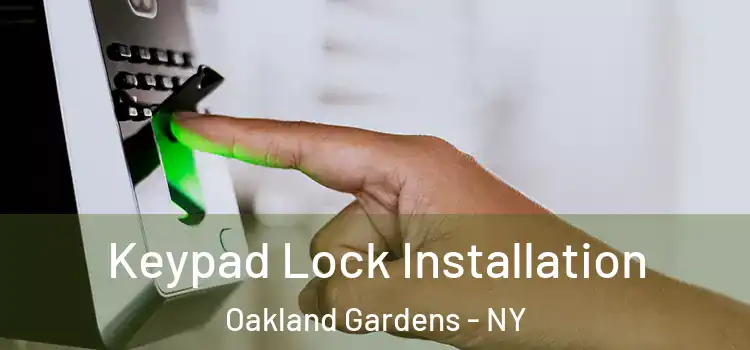  Keypad Lock Installation Oakland Gardens - NY