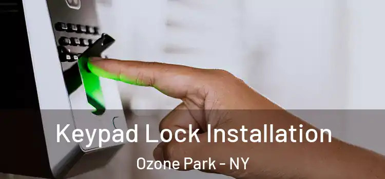 Keypad Lock Installation Ozone Park - NY