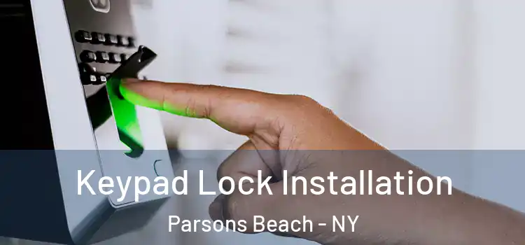 Keypad Lock Installation Parsons Beach - NY